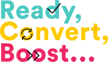 Ready, Convert, Boost