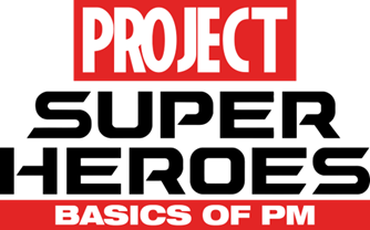 Project Super Heroes: Basics of PM
